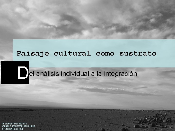 Paisaje cultural como sustrato el análisis individual a la integración XVI BIENAL DE ARQUITECTURA