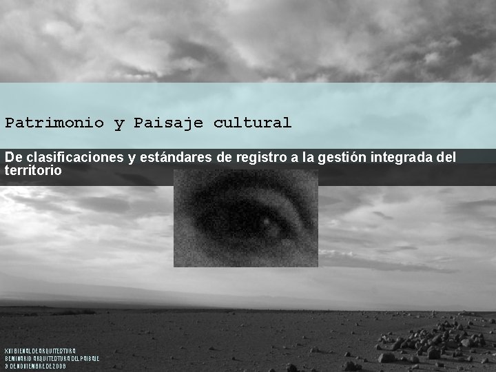 Patrimonio y Paisaje cultural De clasificaciones y estándares de registro a la gestión integrada