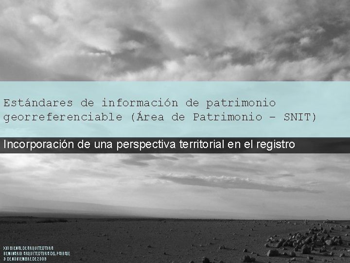 Estándares de información de patrimonio georreferenciable (Área de Patrimonio – SNIT) Incorporación de una