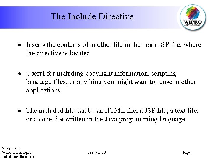 The Include Directive · Inserts the contents of another file in the main JSP