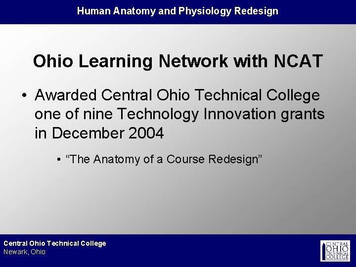Human Anatomy and Physiology Redesign Ohio Learning Network with NCAT • Awarded Central Ohio