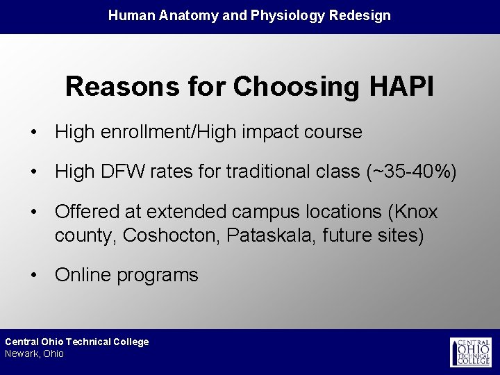 Human Anatomy and Physiology Redesign Reasons for Choosing HAPI • High enrollment/High impact course