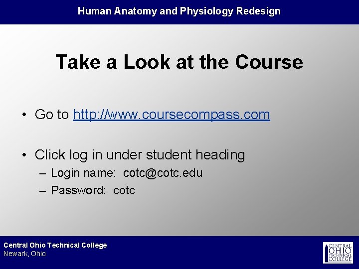 Human Anatomy and Physiology Redesign Take a Look at the Course • Go to