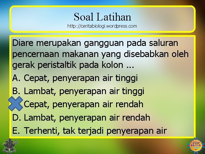 Soal Latihan http: //ceritabiologi. wordpress. com Diare merupakan gangguan pada saluran pencernaan makanan yang