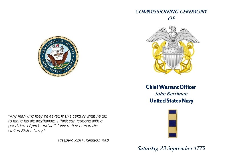 COMMISSIONING CEREMONY OF Chief Warrant Officer John Berriman United States Navy “Any man who