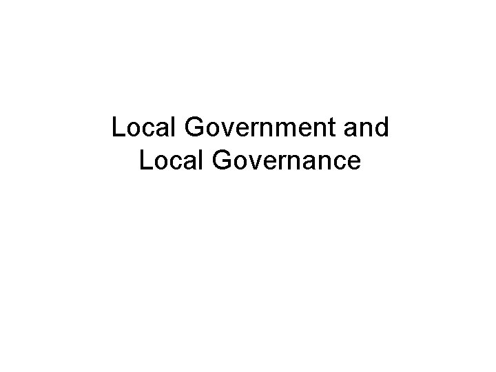 Local Government and Local Governance 