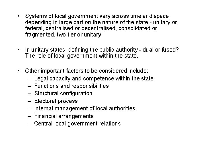  • Systems of local government vary across time and space, depending in large