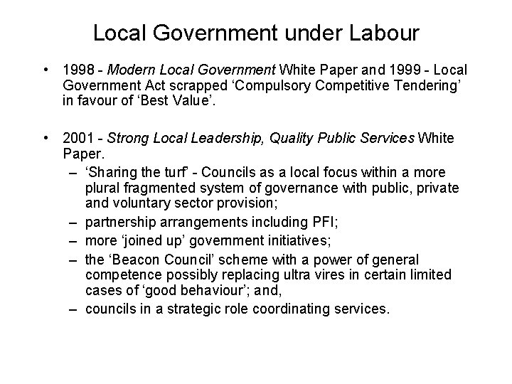 Local Government under Labour • 1998 - Modern Local Government White Paper and 1999