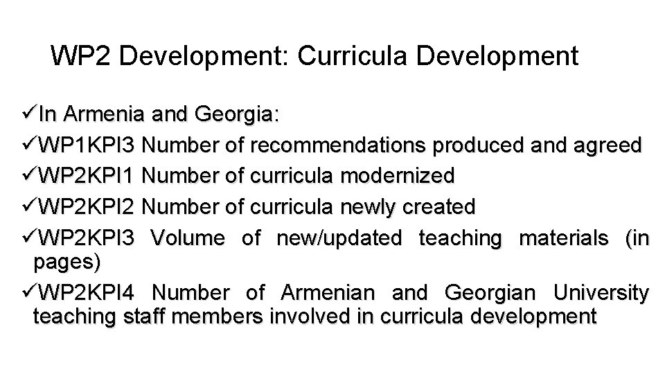 WP 2 Development: Curricula Development üIn Armenia and Georgia: üWP 1 KPI 3 Number