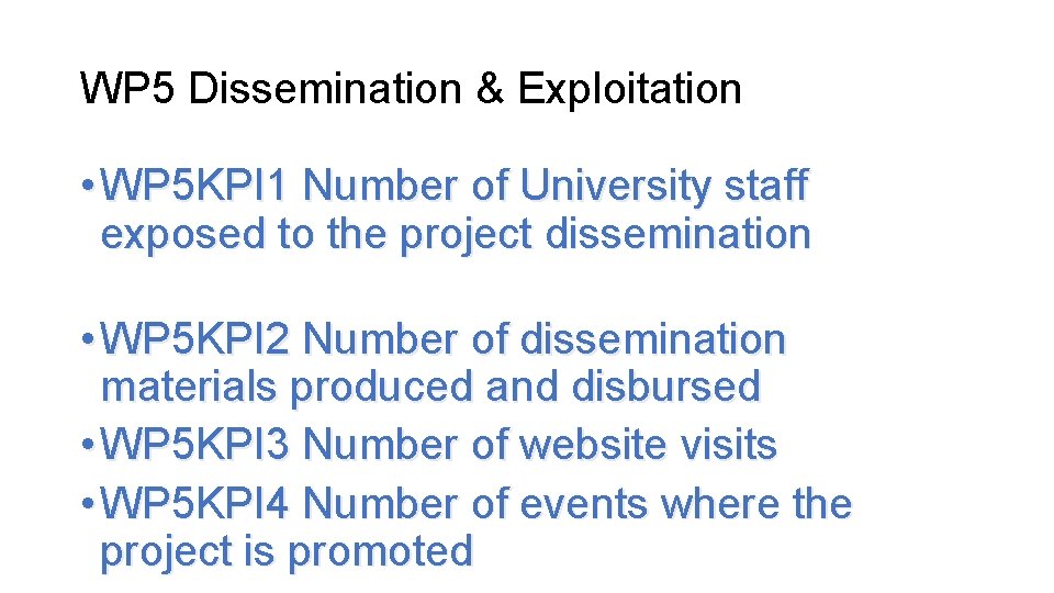 WP 5 Dissemination & Exploitation • WP 5 KPI 1 Number of University staff