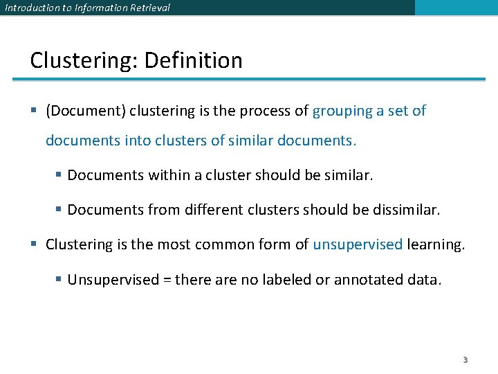 Introduction to Information Retrieval Clustering: Definition § (Document) clustering is the process of grouping