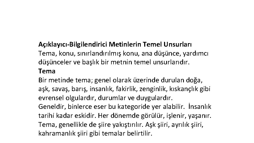 Açıklayıcı-Bilgilendirici Metinlerin Temel Unsurları Tema, konu, sınırlandırılmış konu, ana düşünce, yardımcı düşünceler ve başlık