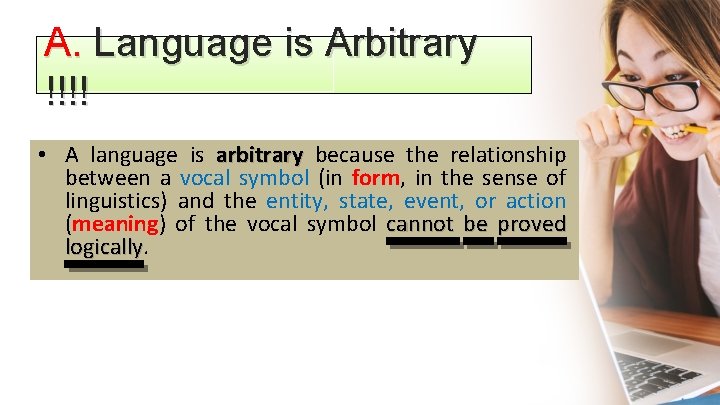 A. Language is Arbitrary !!!! • A language is arbitrary because the relationship between