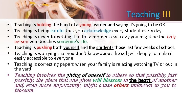 Teaching !!! • Teaching is holding the hand of a young learner and saying