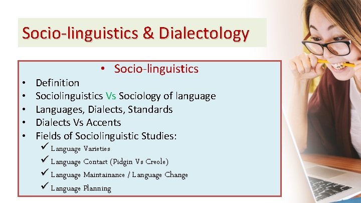 Socio-linguistics & Dialectology • • • Socio-linguistics Definition Sociolinguistics Vs Sociology of language Languages,