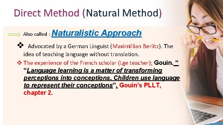 Direct Method (Natural Method) Also called : Naturalistic v Approach Advocated by a German