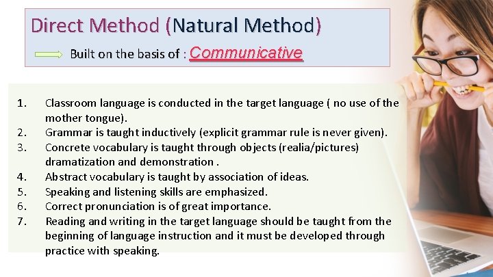 Direct Method (Natural Method) Built on the basis of : Communicative 1. 2. 3.