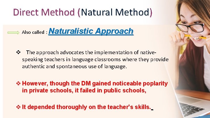 Direct Method (Natural Method) Also called : Naturalistic Approach v The approach advocates the