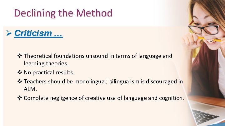 Declining the Method Ø Criticism … v Theoretical foundations unsound in terms of language