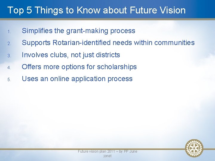 Top 5 Things to Know about Future Vision 1. Simplifies the grant-making process 2.