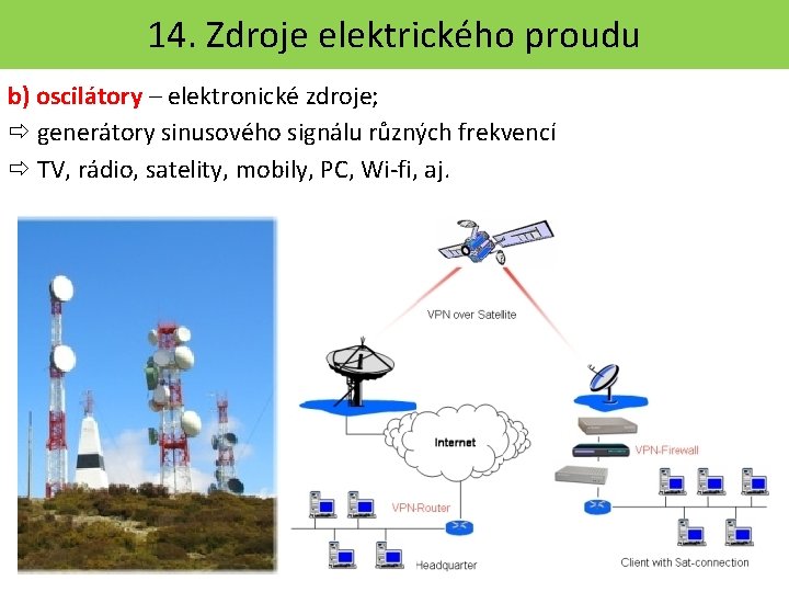 14. Zdroje elektrického proudu b) oscilátory – elektronické zdroje; generátory sinusového signálu různých frekvencí