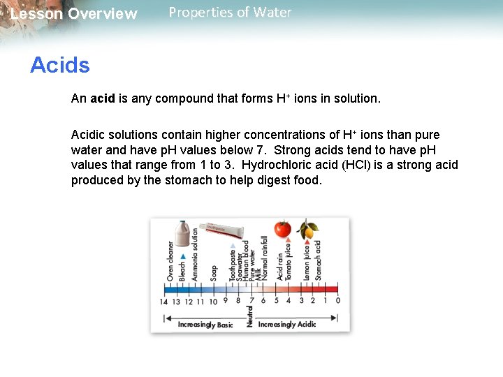 Lesson Overview Properties of Water Acids An acid is any compound that forms H+