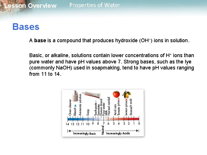 Lesson Overview Properties of Water Bases A base is a compound that produces hydroxide