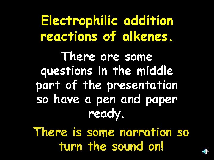 Electrophilic addition reactions of alkenes. There are some questions in the middle part of
