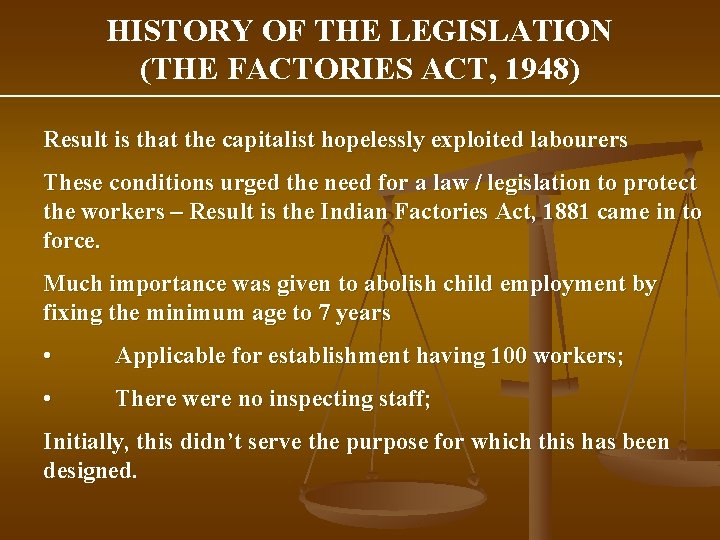 HISTORY OF THE LEGISLATION (THE FACTORIES ACT, 1948) Result is that the capitalist hopelessly