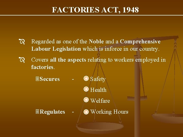 FACTORIES ACT, 1948 Î Regarded as one of the Noble and a Comprehensive Labour