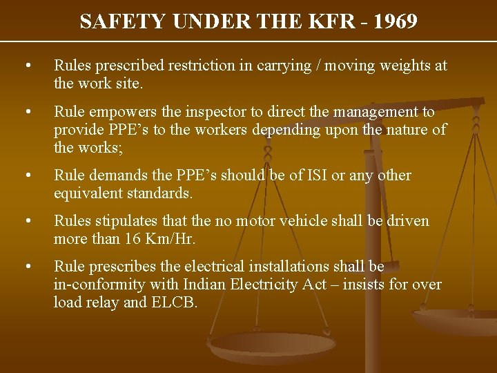 SAFETY UNDER THE KFR - 1969 • Rules prescribed restriction in carrying / moving