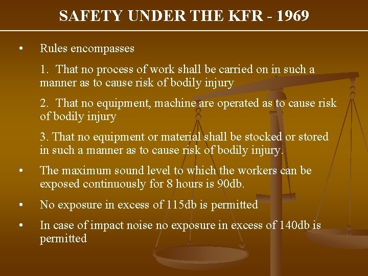 SAFETY UNDER THE KFR - 1969 • Rules encompasses 1. That no process of