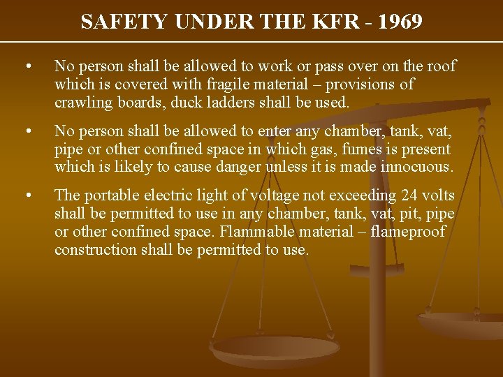 SAFETY UNDER THE KFR - 1969 • No person shall be allowed to work