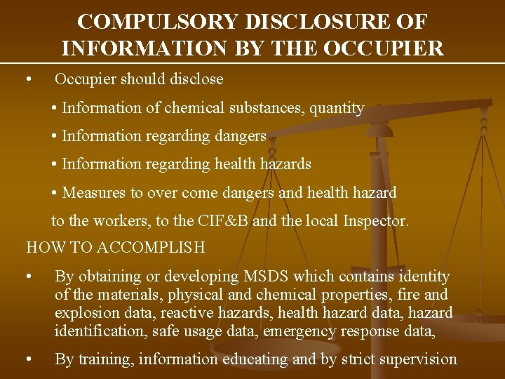 COMPULSORY DISCLOSURE OF INFORMATION BY THE OCCUPIER • Occupier should disclose • Information of