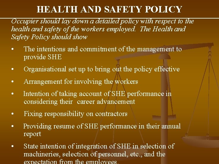 HEALTH AND SAFETY POLICY Occupier should lay down a detailed policy with respect to