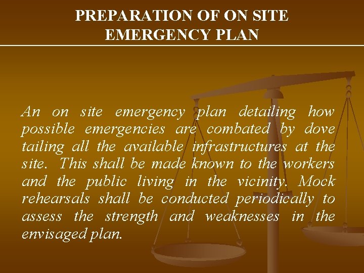 PREPARATION OF ON SITE EMERGENCY PLAN An on site emergency plan detailing how possible