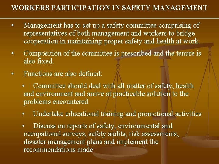 WORKERS PARTICIPATION IN SAFETY MANAGEMENT • Management has to set up a safety committee