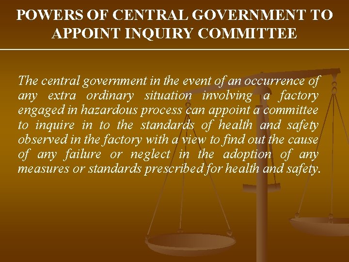 POWERS OF CENTRAL GOVERNMENT TO APPOINT INQUIRY COMMITTEE The central government in the event