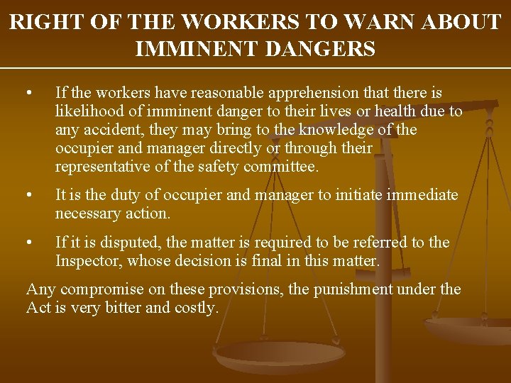 RIGHT OF THE WORKERS TO WARN ABOUT IMMINENT DANGERS • If the workers have