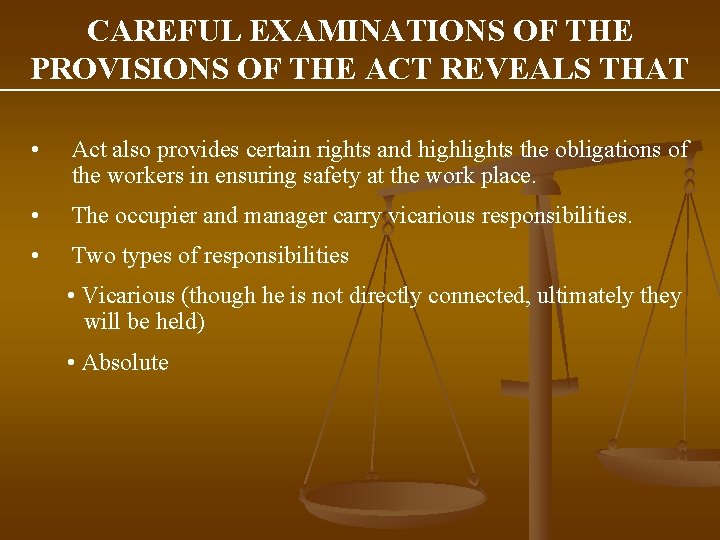 CAREFUL EXAMINATIONS OF THE PROVISIONS OF THE ACT REVEALS THAT • Act also provides