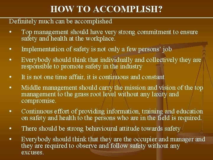 HOW TO ACCOMPLISH? Definitely much can be accomplished • Top management should have very