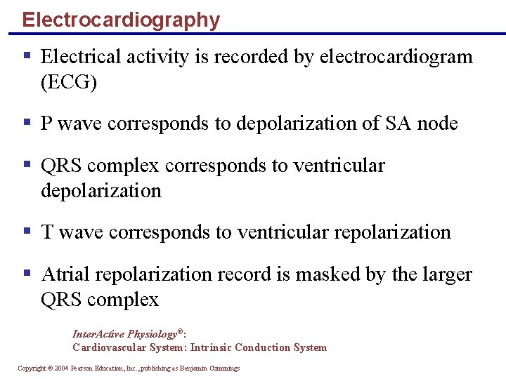 Electrocardiography § Electrical activity is recorded by electrocardiogram (ECG) § P wave corresponds to