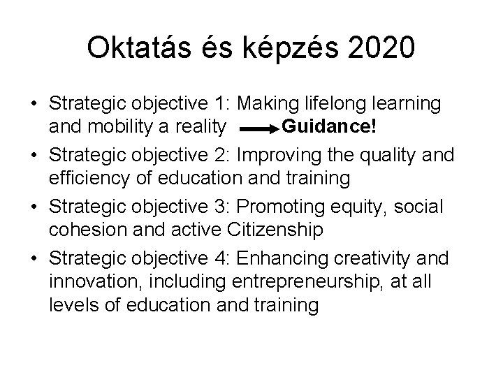 Oktatás és képzés 2020 • Strategic objective 1: Making lifelong learning and mobility a