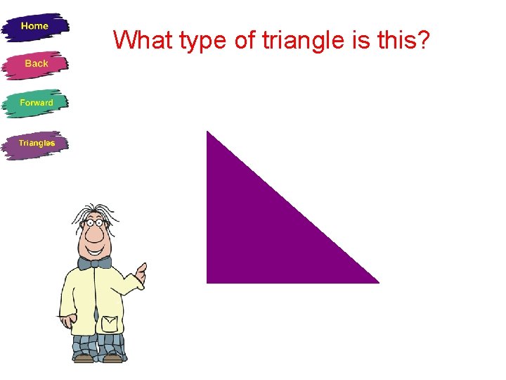 What type of triangle is this? 