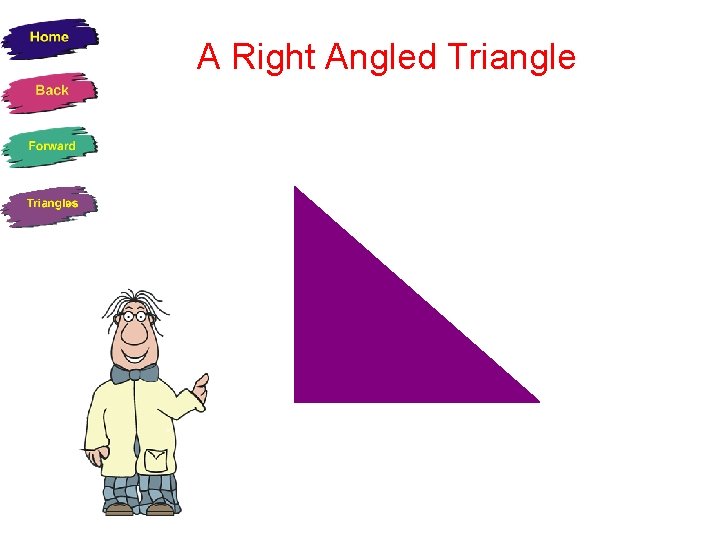 A Right Angled Triangle 