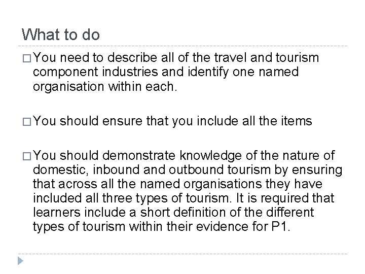 What to do � You need to describe all of the travel and tourism What to do � You need to describe all of the travel and tourism