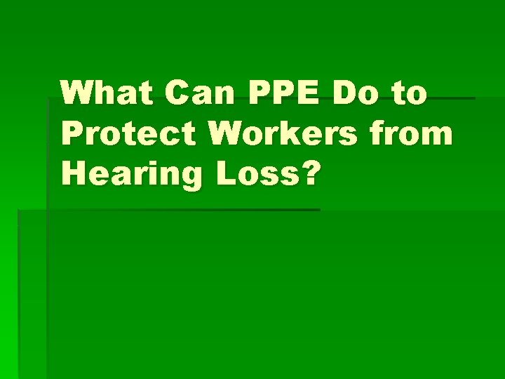 What Can PPE Do to Protect Workers from Hearing Loss? 