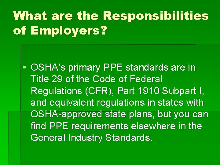 What are the Responsibilities of Employers? § OSHA’s primary PPE standards are in Title