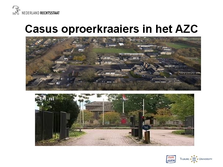 Casus oproerkraaiers in het AZC 