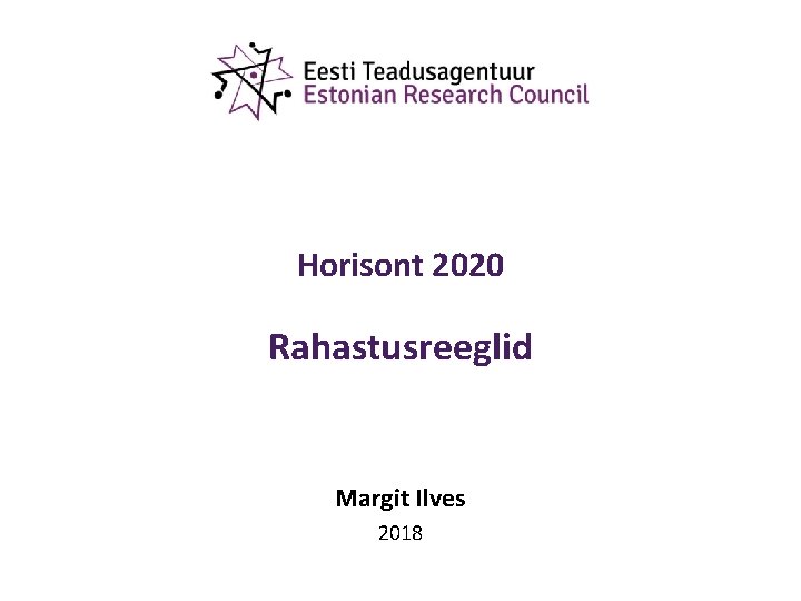 Horisont 2020 Rahastusreeglid Margit Ilves 2018 